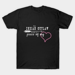 Indian Outlaw Stole a Piece of My Heart T-Shirt